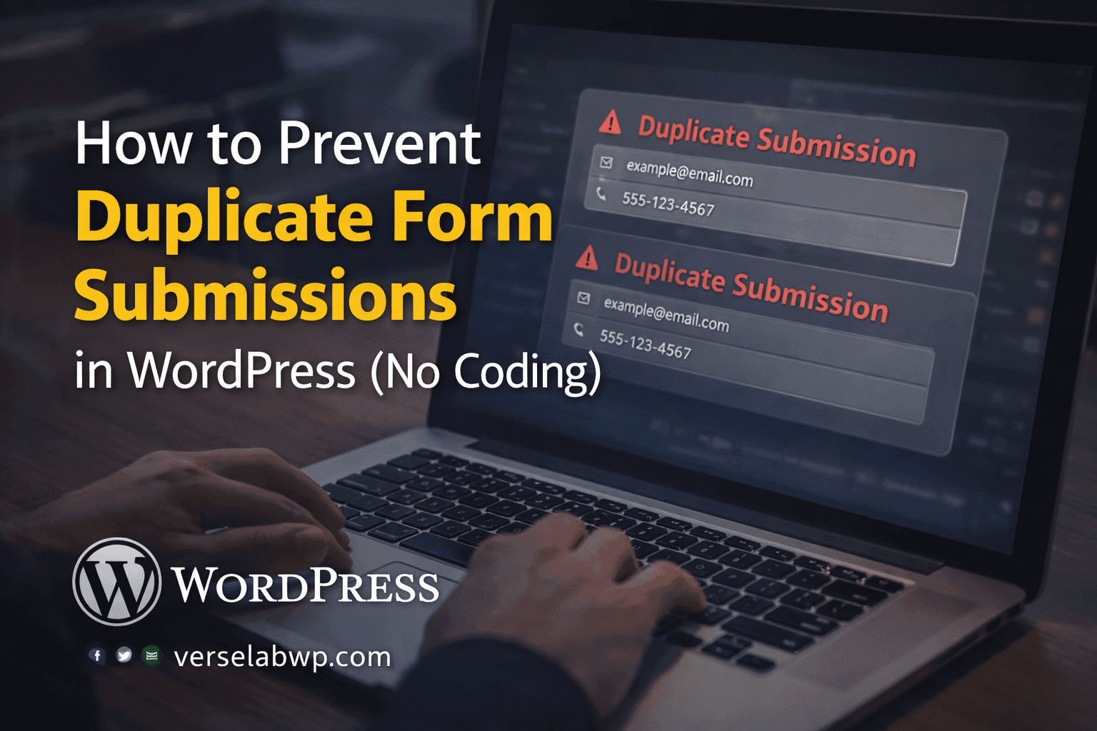 How to Prevent Duplicate Form Submissions in WordPress (No Coding)