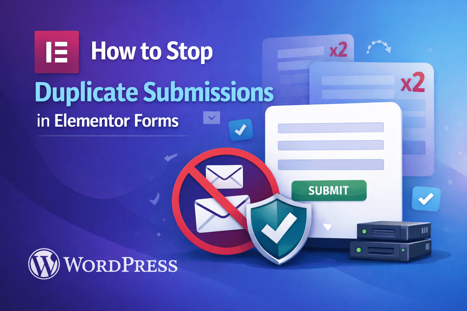 How to Stop Duplicate Submissions in Elementor Forms