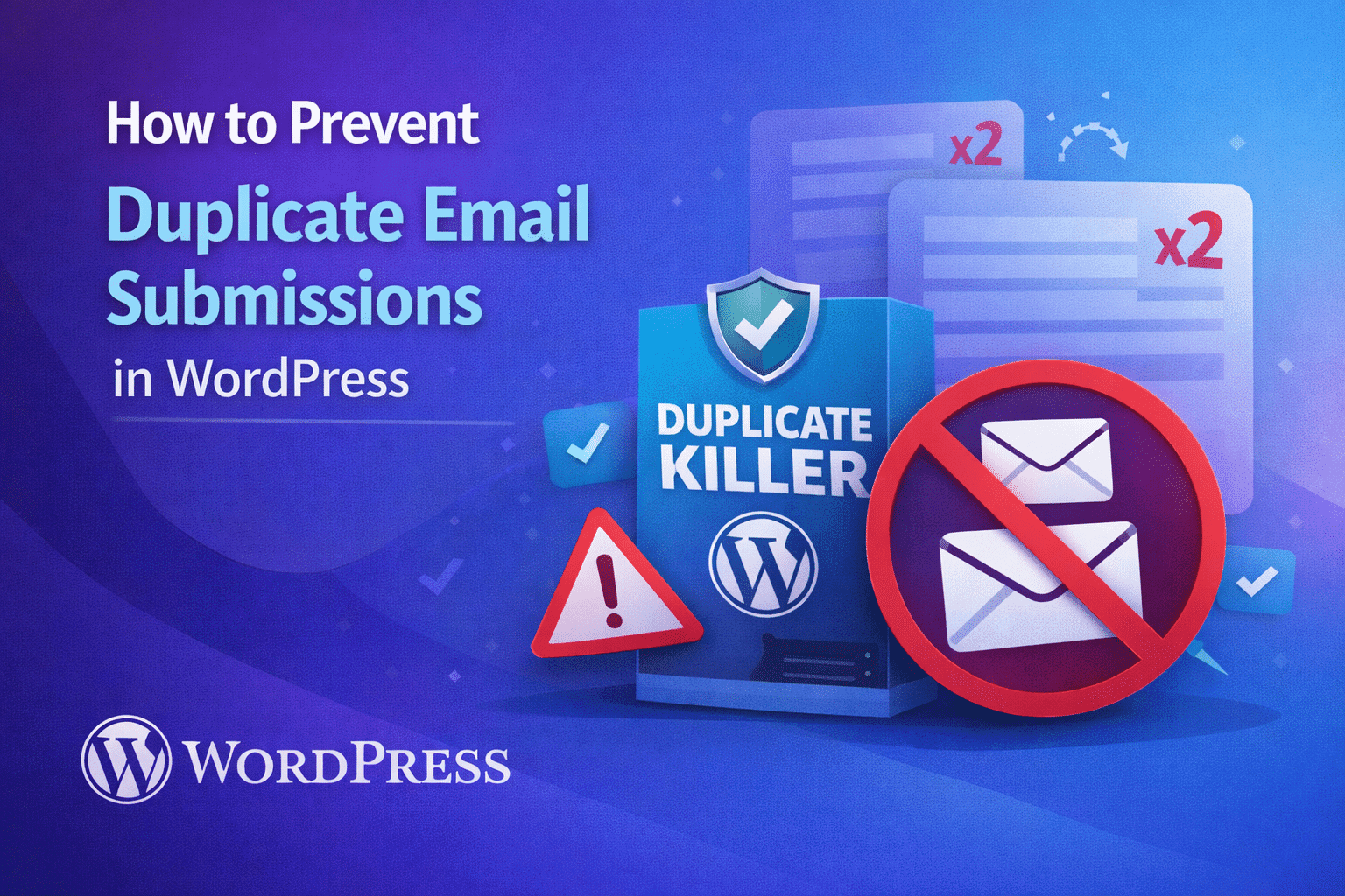 How to Prevent Duplicate Email Submissions in WordPress Forms